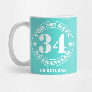 Birthday 34 for 365 Days Guaranteed Mug